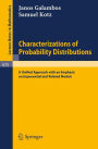 Characterizations of Probability Distributions.: A Unified Approach with an Emphasis on Exponential and Related Models.