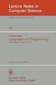 Title: Automata, Languages, and Programming: Sixth Colloquium, Graz, Austria, July 16-20, 1979. Proceedings / Edition 1, Author: H. A. Maurer