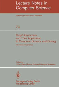 Title: Graph-Grammars and Their Application to Computer Science and Biology: International Workshop, Bad Honnef, October 30 - November 3, 1978 / Edition 1, Author: V. Claus