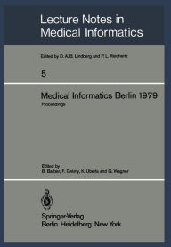Title: Medical Informatics Berlin 1979: International Conference on Medical Computing Berlin, September 17-20, 1979 Proceedings, Author: B. Barber