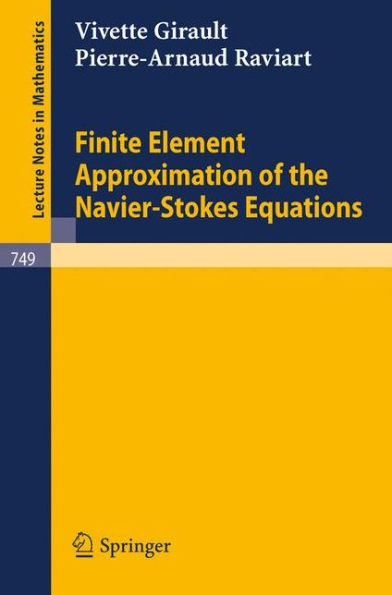 Finite Element Approximation of the Navier-Stokes Equations / Edition 1