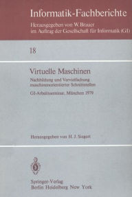 Title: Virtuelle Maschinen: Nachbildung und Vervielfachung maschinenorientierter Schnittstellen. GI-Arbeitsseminar, Mï¿½nchen 1979, Author: H.J. Siegert
