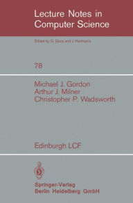 Title: Edinburgh LCF: A Mechanized Logic of Computation, Author: M. Gordon
