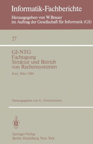 GI-NTG Fachtagung Struktur und Betrieb von Rechensystemen: Kiel, 19.-21. Mï¿½rz 1980