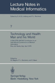 Title: Technology and Health: Man and His World: A SALUTIS UNITAS Contribution to an International Conference on Medical Informatics, Riva del Garda, Italy, April 21-25, 1978, Author: G. Wagner