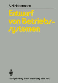 Title: Entwurf von Betriebssystemen: Eine Einfï¿½hrung, Author: A.N. Habermann