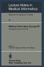Medical Informatics Europe 81: Third Congress of the European Federation of Medical Informatics Proceedings, Toulouse, France March 9-13, 1981