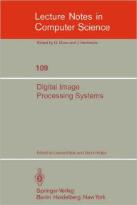 Title: Digital Image Processing Systems: Proceedings / Edition 1, Author: Leonard Bolc