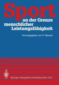 Title: Sport an der Grenze menschlicher Leistungsfähigkeit: Symposium Kiel 21.-23. Juni 1980, Author: H. Rieckert