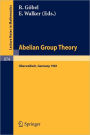 Abelian Group Theory: Proceedings of the Oberwolfach Conference, January 12-17, 1981 / Edition 1