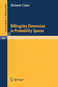 Title: Billingsley Dimension in Probability Spaces, Author: H. Cajar