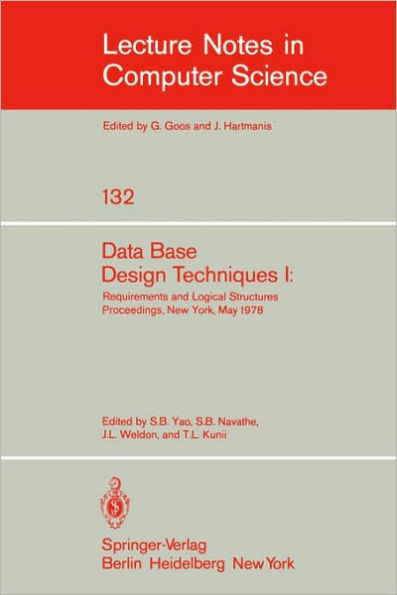 Data Base Design Techniques I: Requirements and Logical Structures. NYU Symposium, New York, May 1978