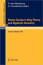 Brauer Groups in Ring Theory and Algebraic Geometry: Proceedings, University of Antwerp U.I.A., Belgium, August 17-28, 1981 / Edition 1