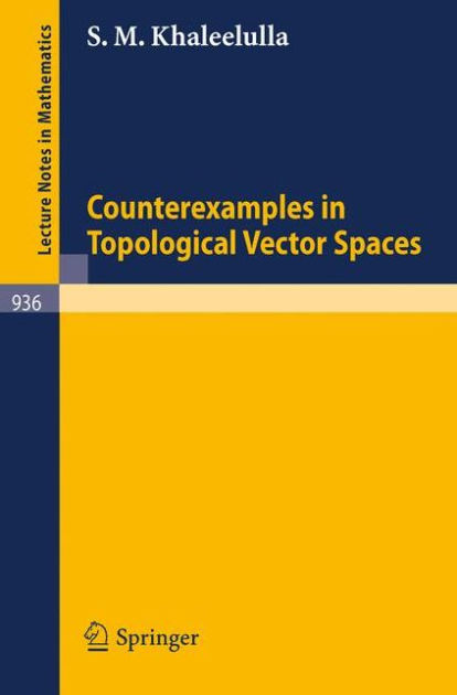 Counterexamples In Topological Vector Spaces By S.m. Khaleelulla 