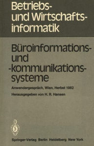 Title: Bï¿½roinformations- und -kommunikationssysteme: Anwendergesprï¿½ch, Wirtschaftsuniversitï¿½t Wien, 30.9. bis 1.10.1982, Author: H.R. Hansen