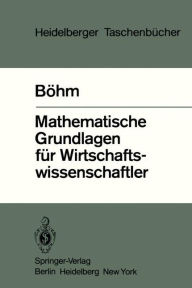 Title: Mathematische Grundlagen für Wirtschaftswissenschaftler, Author: V. Böhm