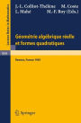 Geometrie algebrique reelle et formes quadratiques: Journees S.M.F., Universite de Rennes 1, Mai 1981