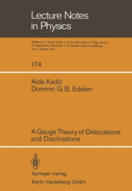 Title: A Gauge Theory of Dislocations and Disclinations, Author: A. Kadic
