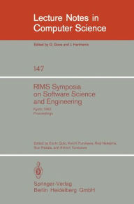 Title: RIMS Symposium on Software Science and Engineering: Kyoto, 1982. Proceedings / Edition 1, Author: E. Goto