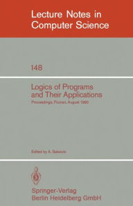 Title: Logics of Programs and Their Applications: Proceedings, Poznan, August 23-29, 1980, Author: A. Salwicki