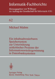 Title: Ein inhaltsadressierbares Speichersystem zur Unterstï¿½tzung zeitkritischer Prozesse der Informationswiedergewinnung in Datenbanksystemen, Author: M. Malms