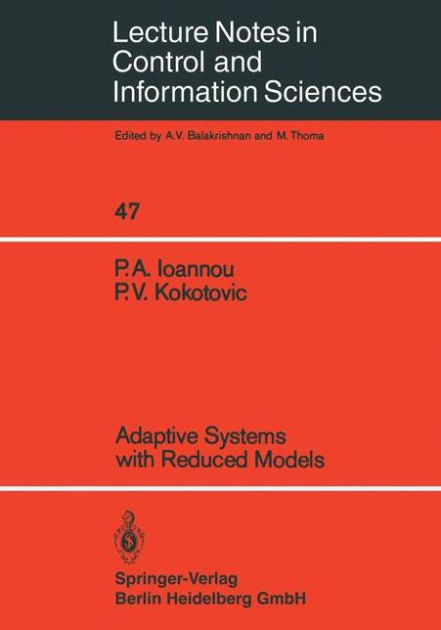 Adaptive Systems With Reduced Models By Petros A. Ioannou, Petar V 