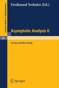 Title: Asymptotic Analysis II: Surveys and New Trends / Edition 1, Author: F. Verhulst