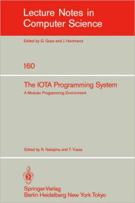 Title: The IOTA Programming System: A Modular Programming Environment / Edition 1, Author: R. Nakajima