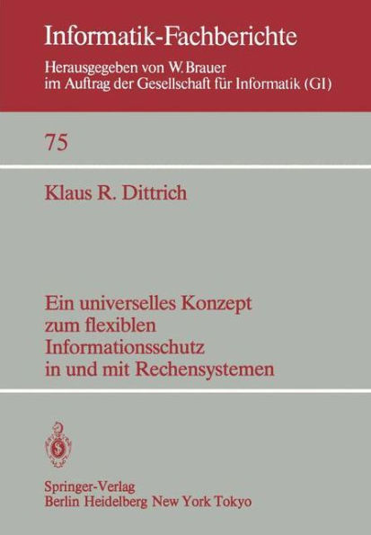 Ein universelles Konzept zum flexiblen Informationsschutz in und mit Rechensystemen