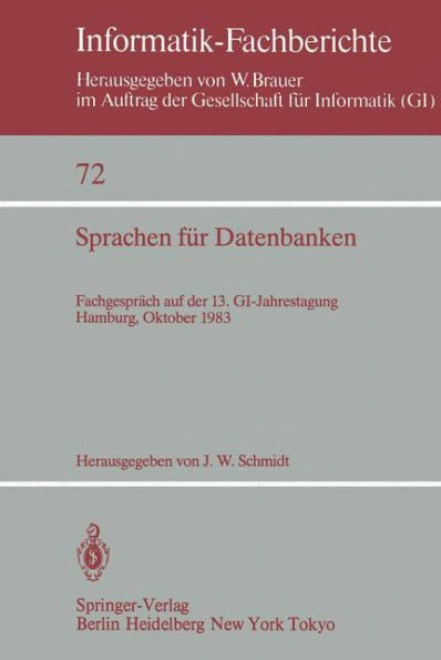 Sprachen fï¿½r Datenbanken: Fachgesprï¿½ch auf der 13. GI-Jahrestagung Hamburg, 3. - 7. Oktober, 1983