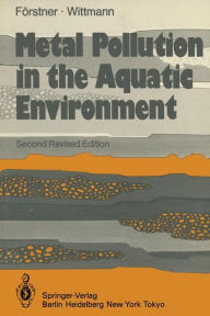 Title: Metal Pollution in the Aquatic Environment, Author: U. Förstner
