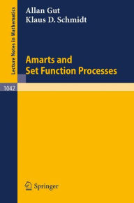 Title: Amarts and Set Function Processes / Edition 1, Author: Allan Gut