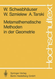 Title: Metamathematische Methoden in der Geometrie, Author: W. Schwabhïuser