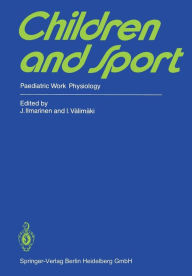 Title: Children and Sport: Paediatric Work Physiology, Author: J. Ilmarinen