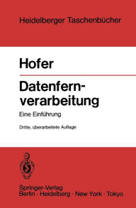 Title: Datenfernverarbeitung: Außenstelle - Datenfernübertragung Rechenzentrum - Betriebsabwicklung Eine Einführung, Author: H. Hofer