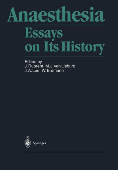 Anaesthesia: Essays on Its History / Edition 1