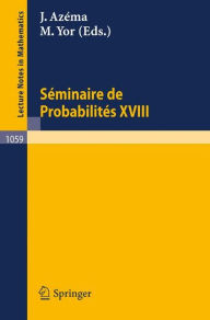 Title: Séminaire de Probabilités XVIII 1982/83: Proceedings / Edition 1, Author: J. Azema