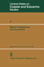 Marine Phytoplankton and Productivity: Proceedings of the invited lectures to a symposium organized within the 5th conference of the European Society for Comparative Physiology and Biochemistry - Taormina, Sicily, Italy, September 5-8, 1983