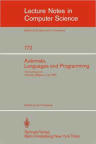 Title: Automata, Languages, and Programming: 11th Colloquium, Antwerp, Belgium, July 16-20, 1984 (EATCS sign). Proceedings / Edition 1, Author: J. Paredaens