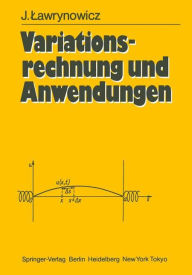 Title: Variationsrechnung und Anwendungen, Author: Julian Lawrynowicz