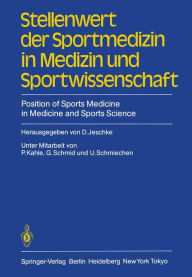 Title: Stellenwert der Sportmedizin in Medizin und Sportwissenschaft/Position of Sports Medicine in Medicine and Sports Science: 2. Symposion der Sektion Sportmedizinische Forschung und Lehre an den Hochschulen des Deutschen Sportï¿½rztebundes (Deutsche Gesell, Author: P. Kahle