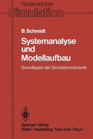Title: Systemanalyse und Modellaufbau: Grundlagen der Simulationstechnik, Author: Bernd Schmidt