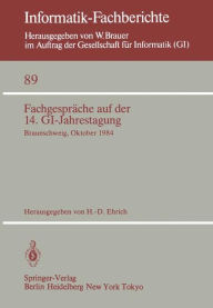 Title: Fachgesprï¿½che auf der 14. GI-Jahrestagung: Braunschweig, 1.-2. Oktober 1984, Author: H.-D. Ehrich