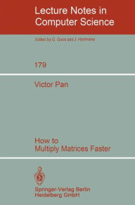 Title: How to Multiply Matrices Faster, Author: V. Pan