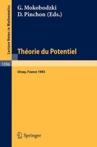 Title: Theorie du Potentiel: Proceedings of the Colloque Jaques Deny held at Orsay, June 20-23, 1983 / Edition 1, Author: G. Mokobodzki