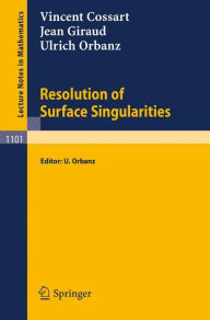 Title: Resolution of Surface Singularities: Three Lectures / Edition 1, Author: Vincent Cossart