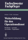 Weiterbildung für den Operationsdienst: Richtlinien - Lernziele - Lerninhalte - Organisation