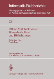 Title: Offene Multifunktionale Büroarbeitsplätze und Bildschirmtext: Berlin, 25.-29. Juni 1984 Proceedings, Author: F. Krückeberg