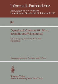 Title: Datenbank-Systeme fï¿½r Bï¿½ro, Technik und Wissenschaft: GI-Fachtagung, Karlsruhe, 20.-22. Mï¿½rz 1985 Proceedings, Author: Albrecht Blaser