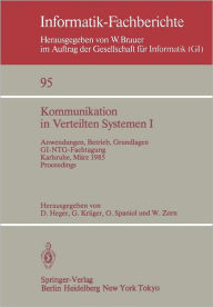 Title: Kommunikation in Verteilten Systemen I: Anwendungen, Betrieb, Grundlagen. GI/NTG-Fachtagung Karlsruhe, 13.-15. Mï¿½rz 1985. Proceedings, Author: Dirk Heger